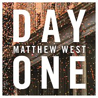 Matthew West – Day One