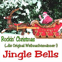 Rockin' Christmas (...die Original Weihnachtsmanner!) – Jingle Bells
