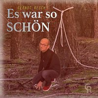 Gernot Resch – Es war so schön