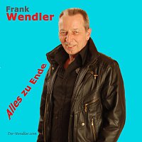 Frank Wendler – Alles zu Ende