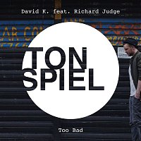 David K – Too Bad (feat. Richard Judge)