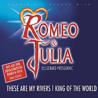 Orchester der Vereinigten Buhnen Wien – Romeo & Julia - These Are My Rivers/Kings Of The World