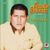 Pancho Barraza – Vuelve Por Favor