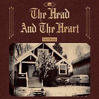 The Head, The Heart – Our House