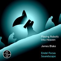 Playing Robots Into Heaven [Endel Focus Soundscape]