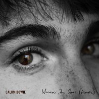 Calum Bowie – Wherever She Goes [Acoustic]