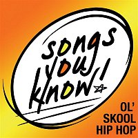 Various  Artists – Songs You Know:  Ol' Skool Hip Hop