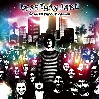 Less Than Jake – In With The Out Crowd