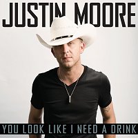 Justin Moore – You Look Like I Need A Drink