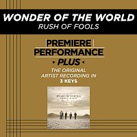 Rush Of Fools – Premiere Performance Plus: Wonder Of The World