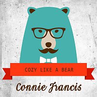 Connie Francis – Cozy Like A Bear