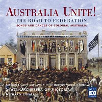 Richard Divall, State Orchestra Of Victoria, John Bolton Wood, Merlyn Quaife – Australia Unite! The Road To Federation [Songs And Dances Of Colonial Australia]