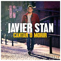 Javier Stan – Cantar O Morir