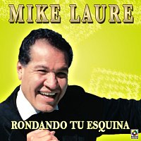 Mike Laure – Rondando Tu Esquina