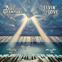 Bill Champlin – Livin' For Love
