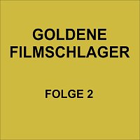Různí interpreti – Goldene Filmschlager Folge 2