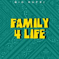 Big Rufei – Family 4 Life