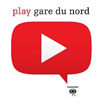Gare Du Nord – Play