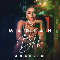 Mariah Angeliq – Blah