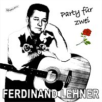 Ferdinand Lehner – Party für zwei