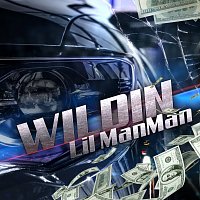 Lil ManMan – Wildin