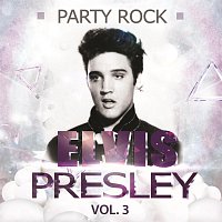 Elvis Presley – Party Rock Vol. 3
