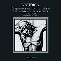 Westminster Cathedral Choir, David Hill – Victoria: Tenebrae Responsories for Holy Week