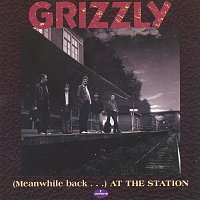 Grizzly – (Meanwhile back...) at the station