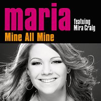 Maria Haukaas Storeng, Mira Craig – Mine All Mine