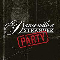 Dance With A Stranger – Party [e-single]