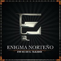 Enigma Norteno – Otra Vez Con El Tololochón [En Vivo]