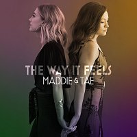 Maddie & Tae – The Way It Feels