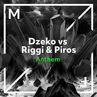 Dzeko vs. Riggi & Piros – Anthem