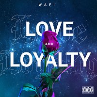 Wafi – LOVE AND LOYALTY