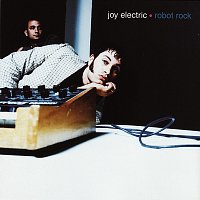 Joy Electric – Robot Rock