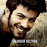 Salvador Beltran – Reflejos en Mi Camino