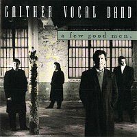 Gaither Vocal Band – A Few Good Men