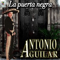 Antonio Aguilar – La Puerta Negra