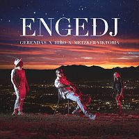 GEREND?S, Metzker Viktória, Hiro – Engedj