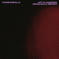 Tame Impala – Let It Happen [Soulwax Remix]