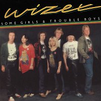 Wizex – Some Girls & Trouble Boys