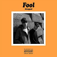 FOOL – Strapped