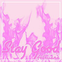 Adriiana – Stay Good (Alternate Version)