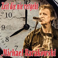 Michael Barakowski – Zeit die nie vergeht