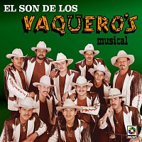Vaquero's Musical – El Son De Los Vaquero's Musical