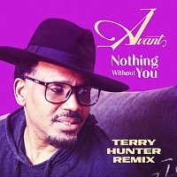 Avant – Nothing Without You [Terry Hunter Remixes]