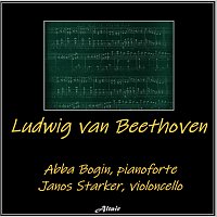 Abba Bogin, János Starker – Ludwig Van Beethoven