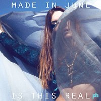 Made In June – Is This Real
