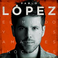Pablo López – El Mundo Y Los Amantes Inocentes
