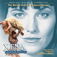 Joseph LoDuca – Xena: Warrior Princess - The Bitter Suite: A Musical Odyssey [Original Television Soundtrack]